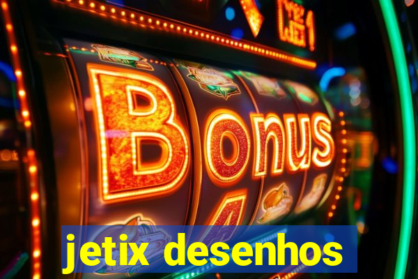 jetix desenhos